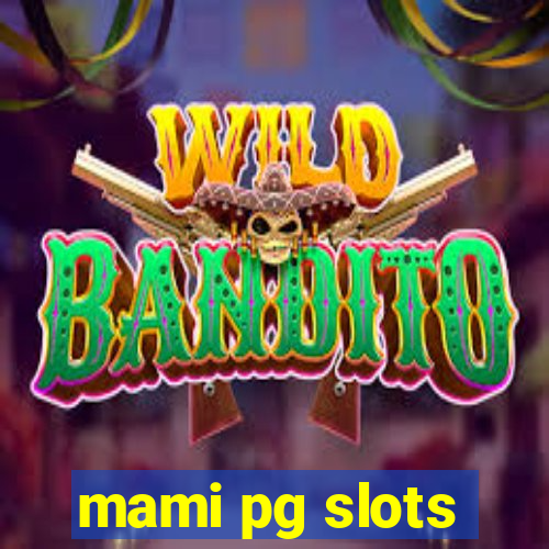 mami pg slots